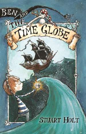 Ben and the Time Globe de Stuart Holt