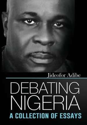 Debating Nigeria de Jideofor Adibe