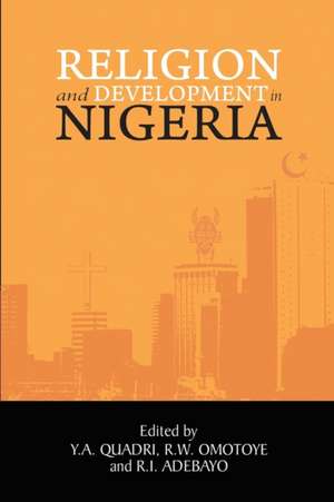 Religion and Development in Nigeria de Adebayo Rafiu