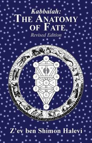 The Anatomy of Fate de Z'Ev Ben Shimon Halevi