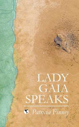 Lady Gaia Speaks de Patricia Finney