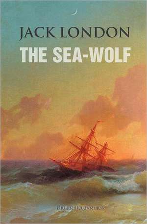 The Sea-Wolf de Jack London