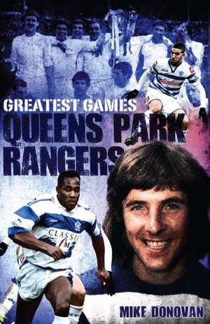 Queens Park Rangers: From the Brick Factory to Old Trafford de Mike Donovan