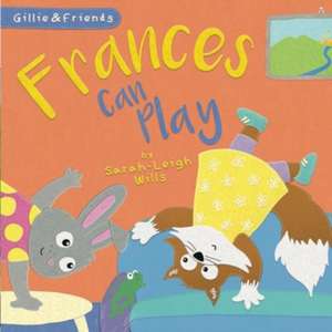 Frances Can Play de Sarah-Leigh Wills