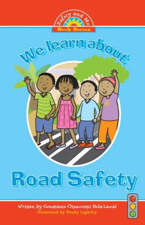 We Learn about Road Safety de Constance Omawumi Kola-Lawal