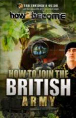 How to join the British Army de Richard Mcmunn