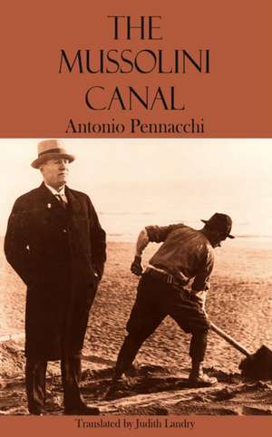 Mussolini Canal de Antonio Pennacchi