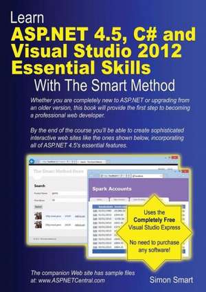 Learn ASP.Net 4.5, C# and Visual Studio 2012 Essential Skills with the Smart Method de Simon Smart