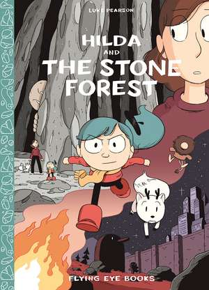 Hilda and the Stone Forest de Luke Pearson