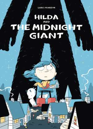 Hilda and the Midnight Giant de Luke Pearson