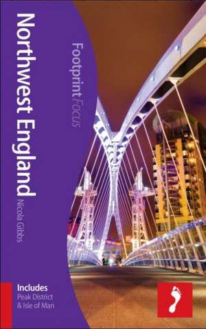 Northwest England Footprint Focus Guide de Jo Williams