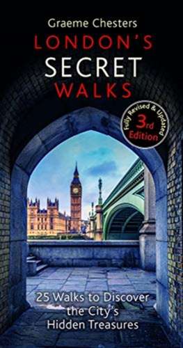 London's Secret Walks de Graeme Chesters