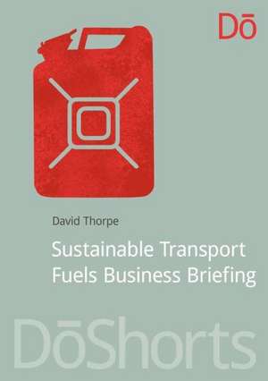 Sustainable Transport Fuels Business Briefing de David Thorpe