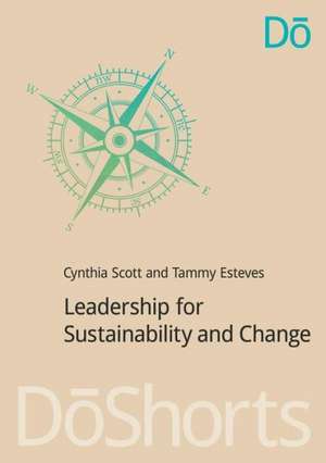 Leadership for Sustainability and Change de Cynthia Scott