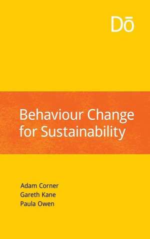 Behaviour Change for Sustainability de Adam Corner