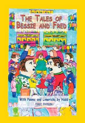 The Tales of Bessie and Fred de Bill Huddlestone