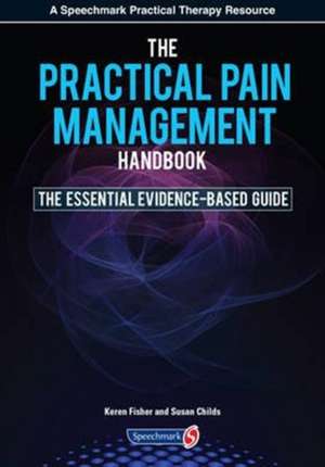 The Practical Pain Management Handbook: The Essential Evidence-Based Guide de Dr Keren Fisher