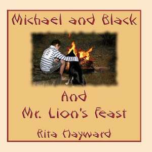 Michael and Black and MR Lions Feast de Rita Hayward