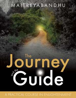 The Journey and the Guide de Maitreyabandhu