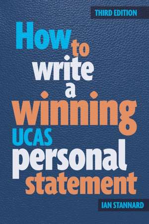 How to Write a Winning UCAS Personal Statement de Ian Stannard