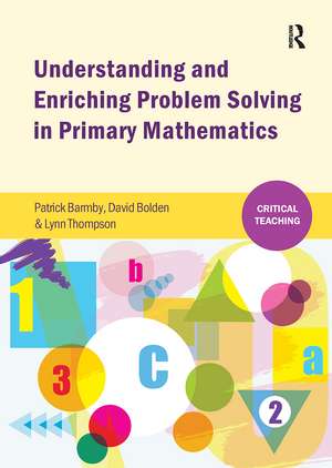 Understanding and Enriching Problem Solving in Primary Mathematics de Patrick Barmby
