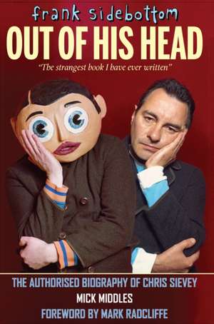 Middles, M: Frank Sidebottom Out of His Head de Mick Middles