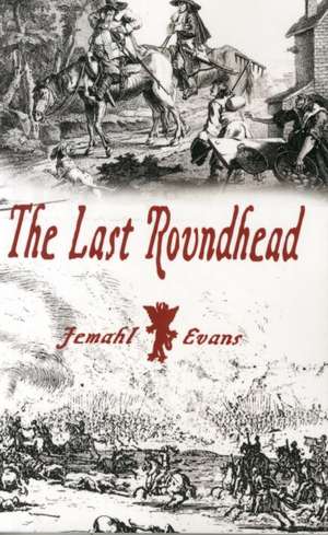 The Last Roundhead de Jemahl Evans