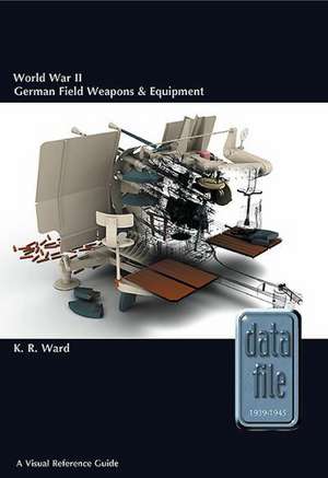 World War II German Field Weapons & Equipment de Keith Ward