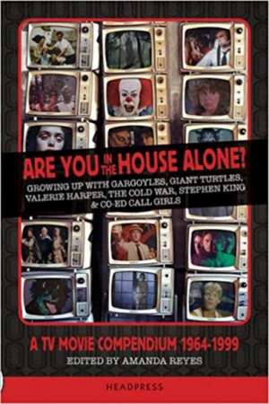 Are You in the House Alone?: A TV Movie Compendium 1964-1999 de Amanda Reyes