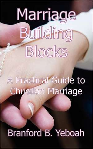 Marriage Building Blocks de Branford Yeboah