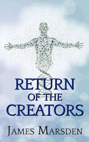 Return of the Creators de James Marsden