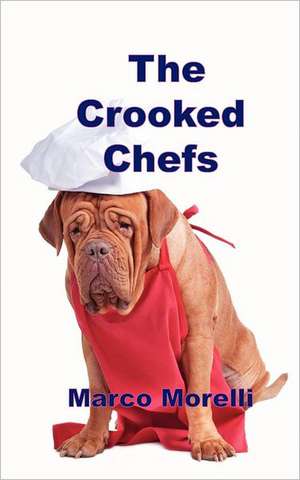 The Crooked Chefs de Marco Morelli