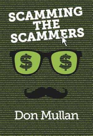 Mullan, D: Scamming the Scammers de Don Mullan