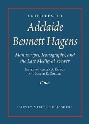 Tributes to Adelaide Bennett Hagens: Manuscripts, Iconography, and the Late Medieval Viewer de Judith K. Golden