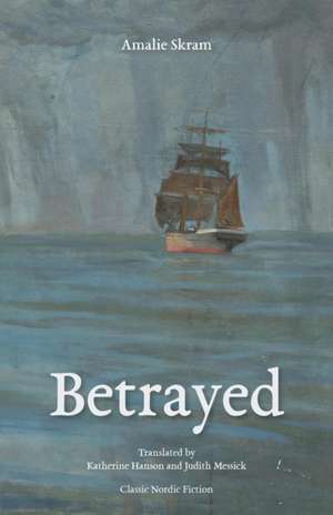 Betrayed de Amalie Skram