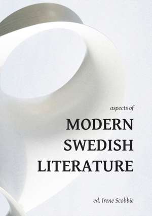 Aspects of Modern Swedish Literature de Irene Scobbie