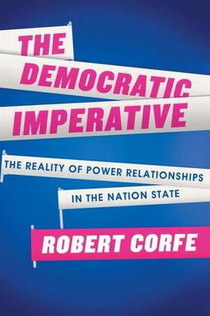 The Democratic Imperative de Robert Corfe