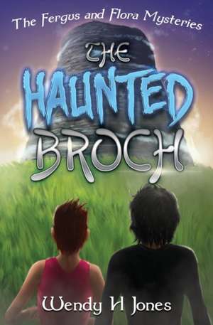 The Haunted Broch de Wendy H Jones