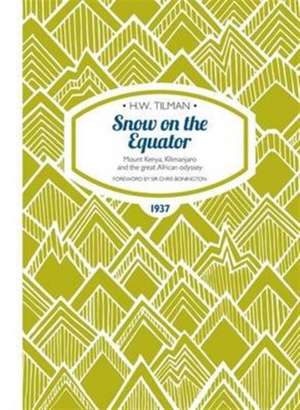 Snow on the Equator Paperback de CBE, DSO, MC, Bar Tilman, Major H. W.