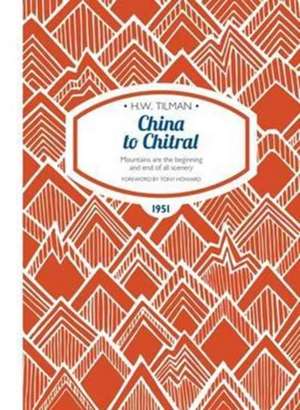 China to Chitral Paperback de Major H. W. Tilman