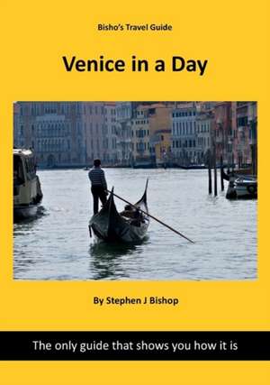 Venice in a day de Stephen Bishop