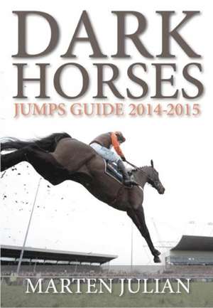 Dark Horses Jumps Guide de Julian Marten