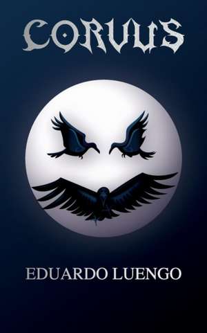 Corvus: Sex, Lies & Banking de Eduardo Luengo