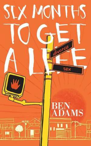 Six Months to Get a Life: An Interfaith Haggadah de Ben Adams