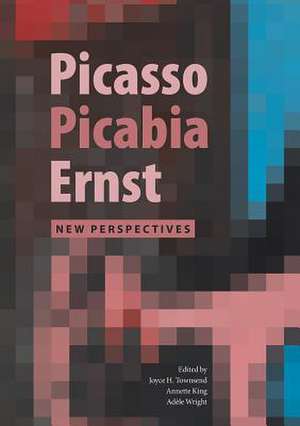 Picasso, Picabia, Ernst de Annette King