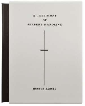 A Testimony of Serpent Handling de Hunter Barnes