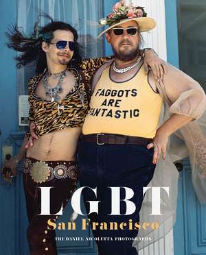 LGBT: San Francisco: The Daniel Nicoletta Photographs de Daniel Nicoletta