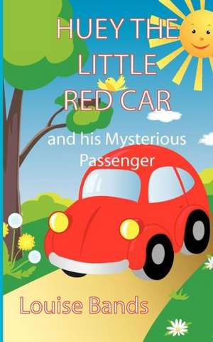 Huey the Little Red Car de Louise Bands