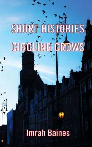 Short Histories de Imrah Baines