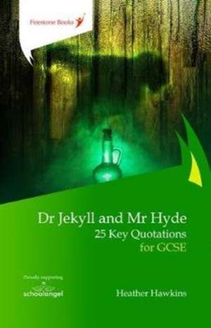 Dr Jekyll and Mr Hyde: 25 Key Quotations for GCSE de Heather Hawkins